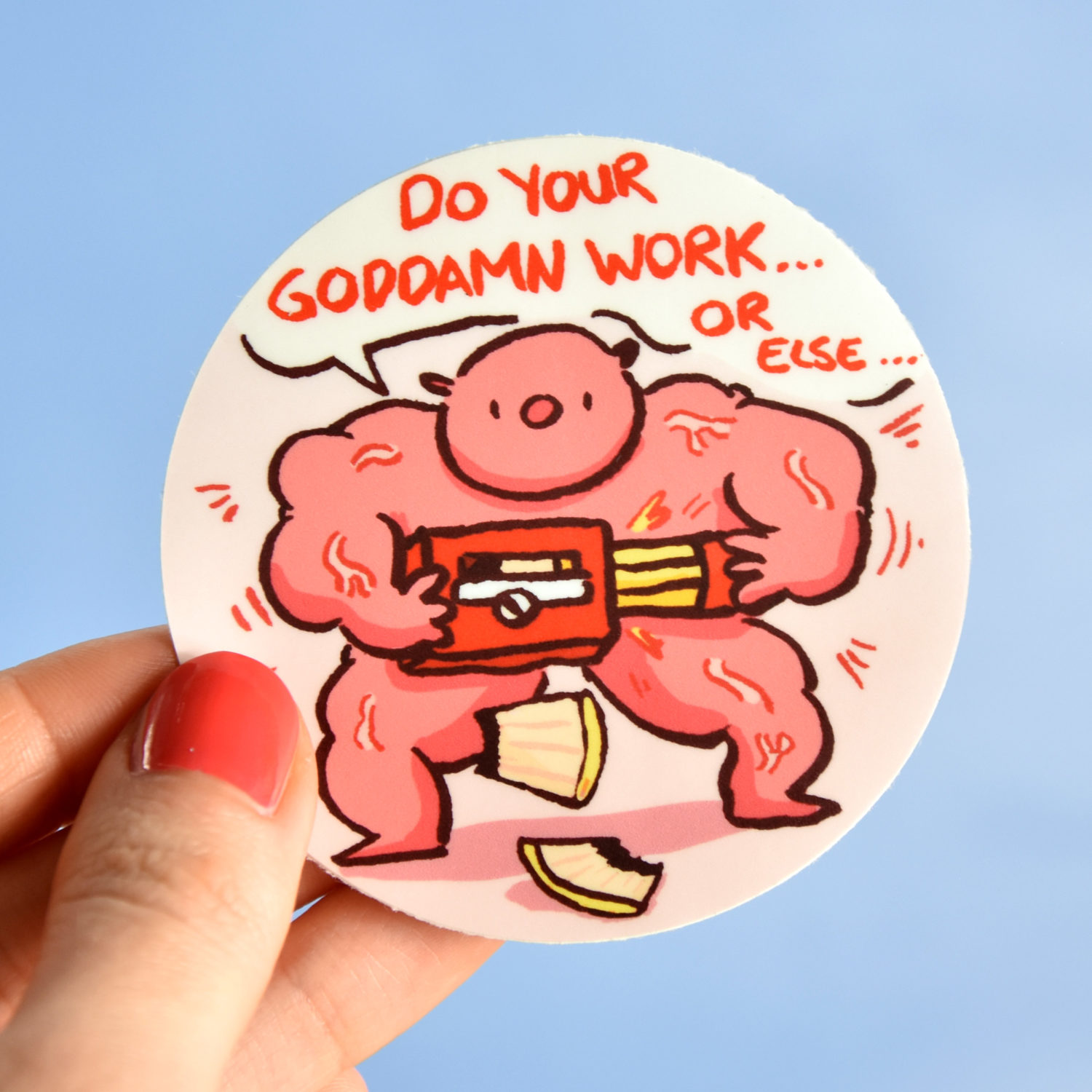Do your work - Physical Reminder Sticker